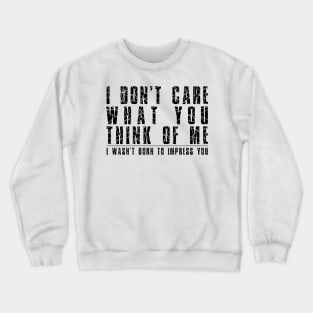 I don’t care what you think of me - broken glass - black Crewneck Sweatshirt